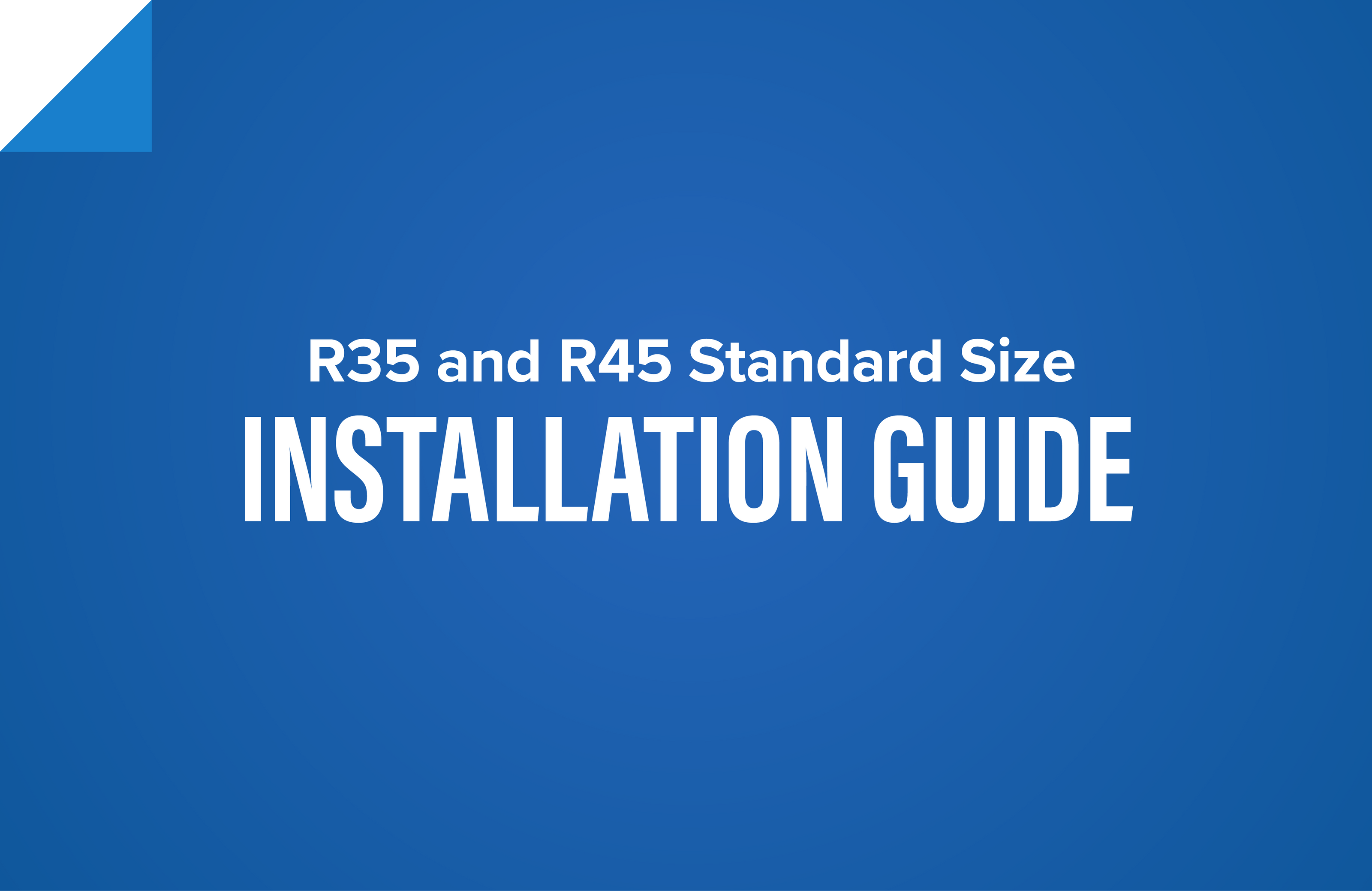 R35 and R45 Standard Size - Installation Guide